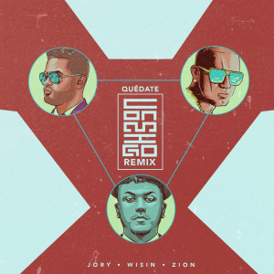 收聽Jory Boy的Quedate Conmigo (Remix) [feat. Wisin & Zion]歌詞歌曲