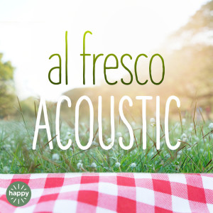 The Home Of Happy的專輯Alfresco Acoustic
