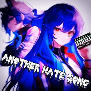 收聽$ekHmeT的another hate song (Explicit)歌詞歌曲
