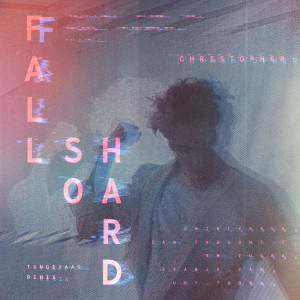 Christopher的專輯Fall So Hard (Tungevaag Remix)
