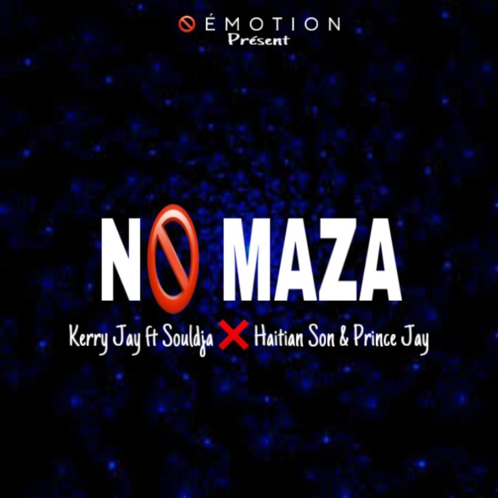 NO MAZA (feat. Souldja Pwòpstil mwen, Haitian Son & Prince Jay|Explicit)