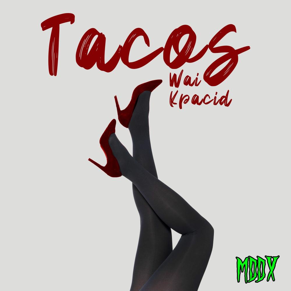 Tacos (feat. Kpacid) (Explicit)