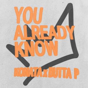 收聽Konata Small的You Already Know歌詞歌曲