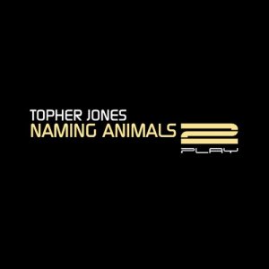 อัลบัม Naming Animals / Amalgamation ศิลปิน Topher Jones