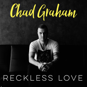 Chad Graham的专辑Reckless Love