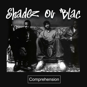 Album Comprehension (Explicit) from Shadez Ov Blac