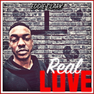 ดาวน์โหลดและฟังเพลง Real Love พร้อมเนื้อเพลงจาก Eddie Clark