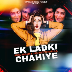 收聽Sonu Nigam的Ek Ladki Chahiye (Remix)歌詞歌曲