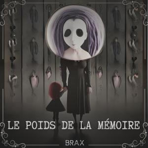 BRAX的专辑Le Poids De La Mémoire (Explicit)
