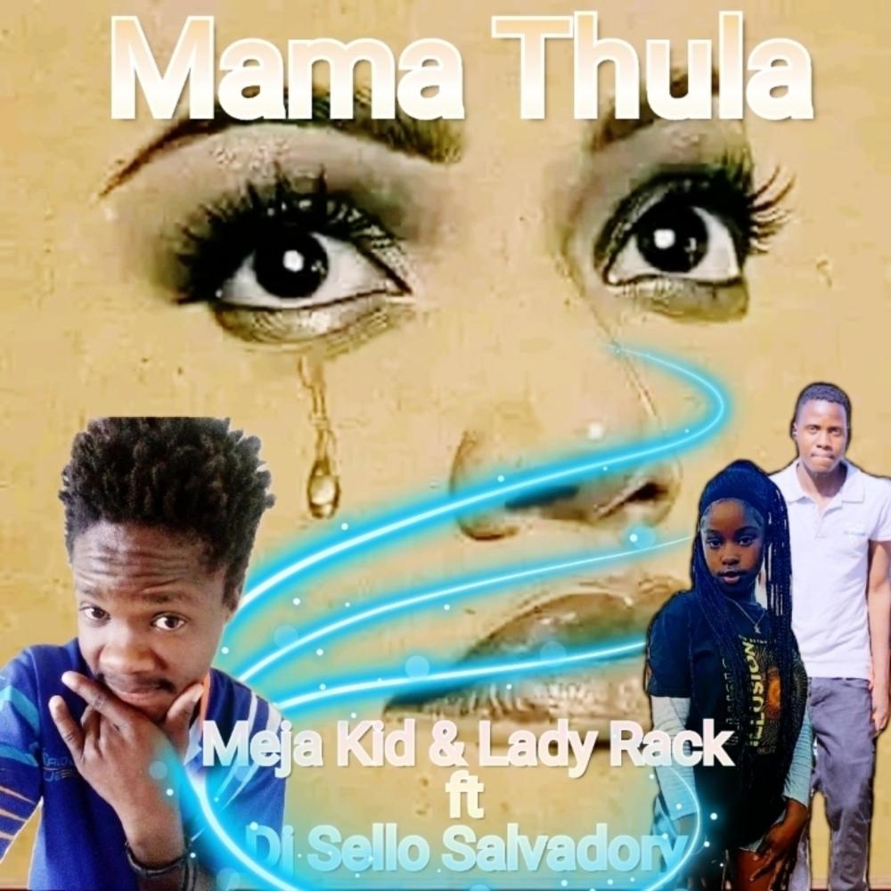 Mama Thula (Ama-Piano) (feat. MejaKid & Lady Rack) (Explicit)