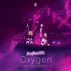 收听Bass Modulators的Oxygen (Kutski Remix)歌词歌曲