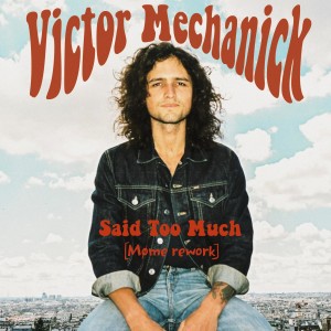 Victor Mechanick的專輯Said Too Much (Møme rework)