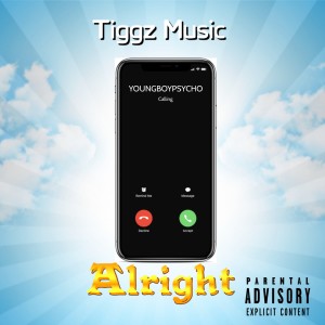 Listen to Alright (Explicit) song with lyrics from Tiggz Music
