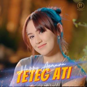 Dengarkan Teteg Ati lagu dari Happy Asmara dengan lirik