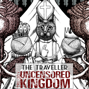 Album UNCENSORED KINGDOM oleh The Traveller