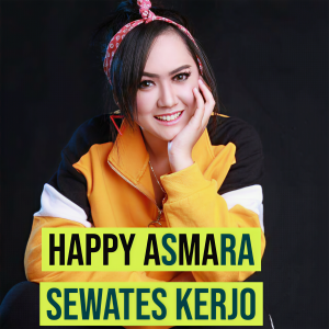 收听Happy Asmara的Sewates Kerjo歌词歌曲