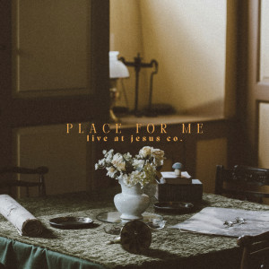 อัลบัม Place For Me (Live) ศิลปิน Jesus Co.