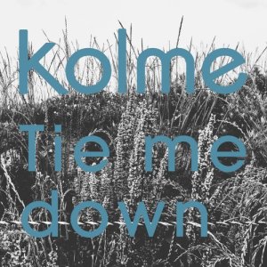 ดาวน์โหลดและฟังเพลง Tie me down พร้อมเนื้อเพลงจาก kolme