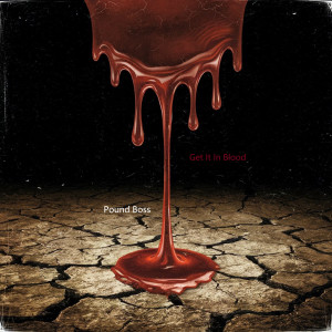 Pound Boss的專輯Get It in Blood (Explicit)