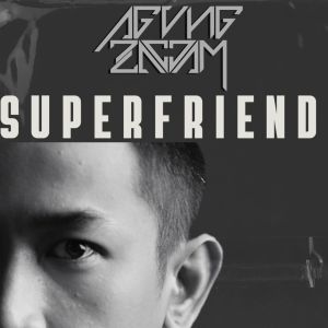 Listen to SUPERFRIEND song with lyrics from Agung Zaddam