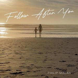 收聽Philip Malan的Follow After You歌詞歌曲