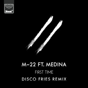收聽M-22的First Time (Disco Fries Remix)歌詞歌曲