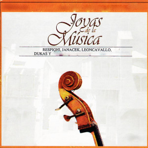 Album Joyas de la Música, Respighi, Janacek, Leoncavallo, Dukas from Ondrej Lenard