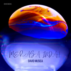 收听David Musica的Merasa Indah歌词歌曲