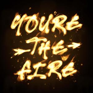 You're The Fire