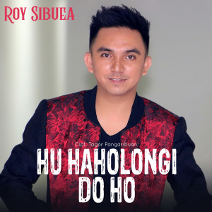 Album HU HAHOLONGI DO HO from Roy Sibuea