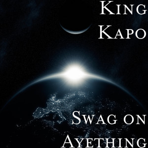 Album Swag on Ayething from King Kapo