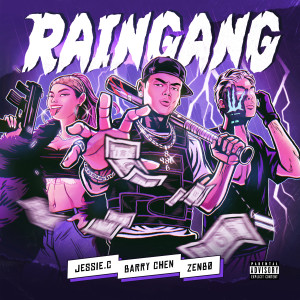 Barry Chen的專輯Raingang (feat. Jessie.C & ZENBØ) (Explicit)