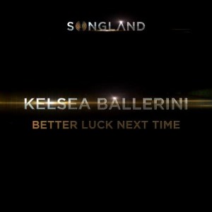 ดาวน์โหลดและฟังเพลง Better Luck Next Time พร้อมเนื้อเพลงจาก Kelsea Ballerini