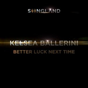 อัลบัม Better Luck Next Time ศิลปิน Kelsea Ballerini