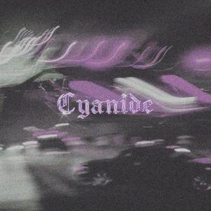 收聽Dxrk ダーク的Cyanide (Explicit)歌詞歌曲