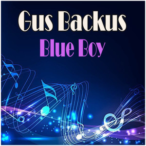 Listen to Blue Boy song with lyrics from Gus Backus