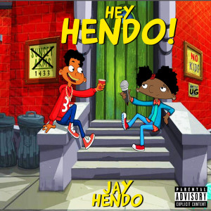 Album Hey Hendo (Explicit) from Jay Hendo