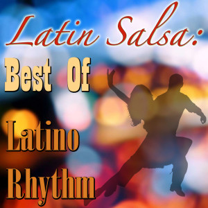 Album Latin Salsa: Best Of Latino Rhythm from Latino Rhythm