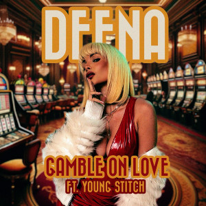 收聽Deena Theodora的Gamble On Love (Explicit)歌詞歌曲