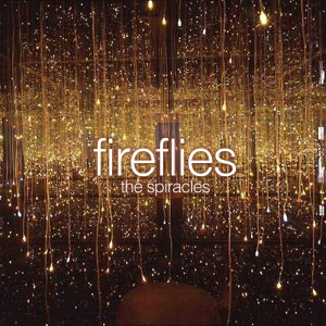 收聽The Spiracles的Fireflies (Acoustic Mix)歌詞歌曲