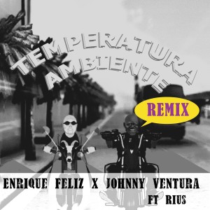Enrique Feliz的專輯Temperatura Ambiente (Rius Remix) (feat. Rius)