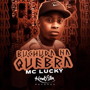 ดาวน์โหลดและฟังเพลง Buchuda Na Quebra พร้อมเนื้อเพลงจาก Mc lucky