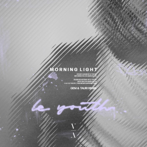 Morning Light (Gem & Tauri Remix) dari Le Youth
