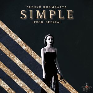 ดาวน์โหลดและฟังเพลง Simple พร้อมเนื้อเพลงจาก Zephyr Khambatta
