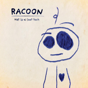 ดาวน์โหลดและฟังเพลง Het Is Al Laat Toch พร้อมเนื้อเพลงจาก Racoon