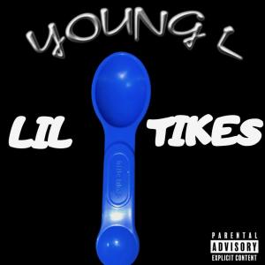 Young L的專輯Lil Tikes (Explicit)