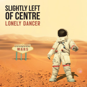อัลบัม Lonely Dancer ศิลปิน Slightly Left of Centre