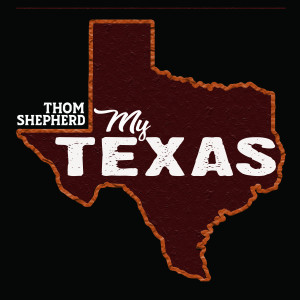 Album My Texas from Thom Shepherd