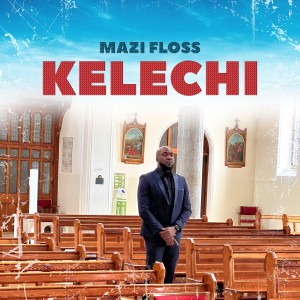Album Kelechi from Mazi Floss