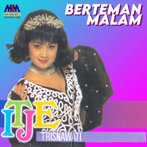 Berteman Malam dari Itje Trisnawati